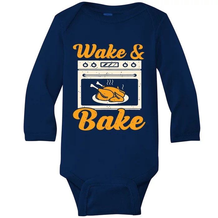 Wake Bake Turkey Feast Meal Dinner Chef Funny Thanks Giving Baby Long Sleeve Bodysuit