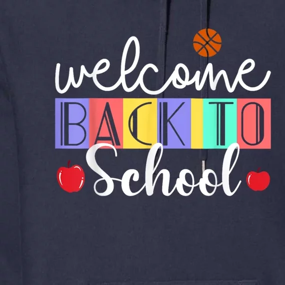 Welcome Back To School First Day Of School Teachers Kids Premium Hoodie