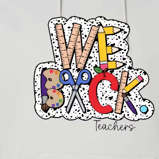 We Back Teacher Back To School Performance Fleece Hoodie