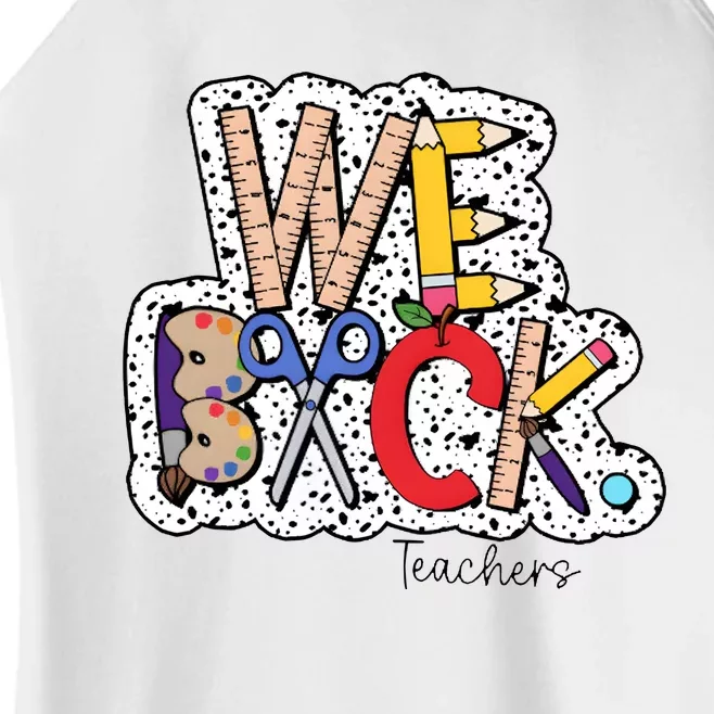 We Back Teacher Back To School Women’s Perfect Tri Rocker Tank