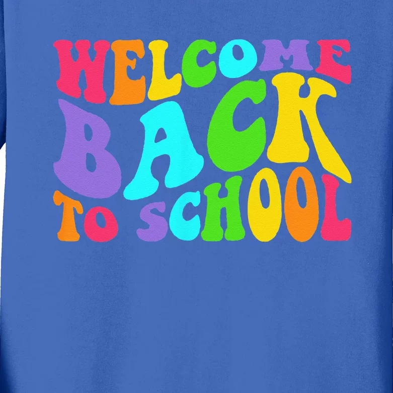 Welcome Back To School 1st Day Of School Students Teacher Kids Long Sleeve Shirt