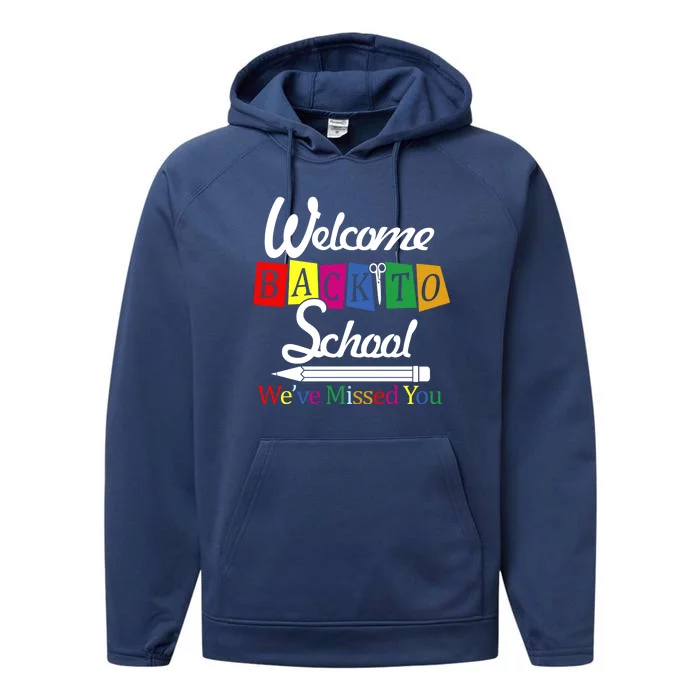 Welcome Back To School We've Missed You Performance Fleece Hoodie