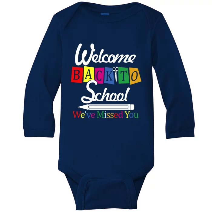 Welcome Back To School We've Missed You Baby Long Sleeve Bodysuit