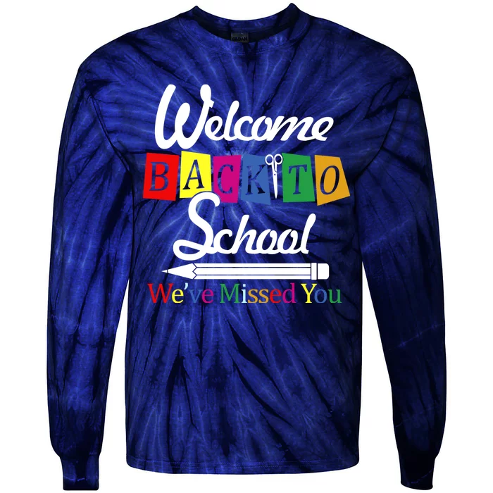 Welcome Back To School We've Missed You Tie-Dye Long Sleeve Shirt