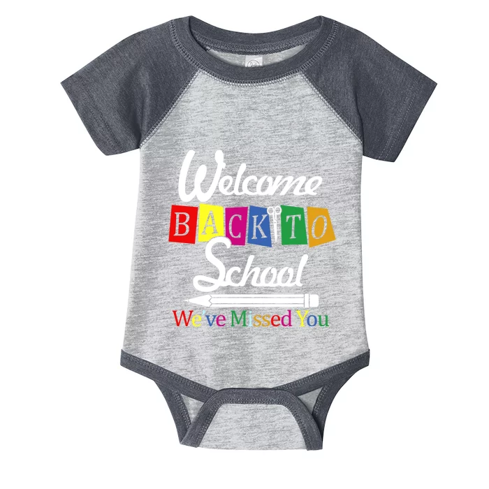 Welcome Back To School We've Missed You Infant Baby Jersey Bodysuit