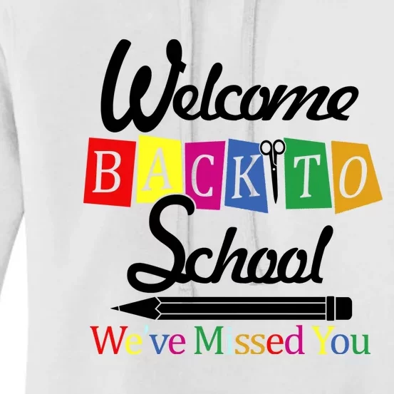 Welcome Back To School We've Missed You Women's Pullover Hoodie