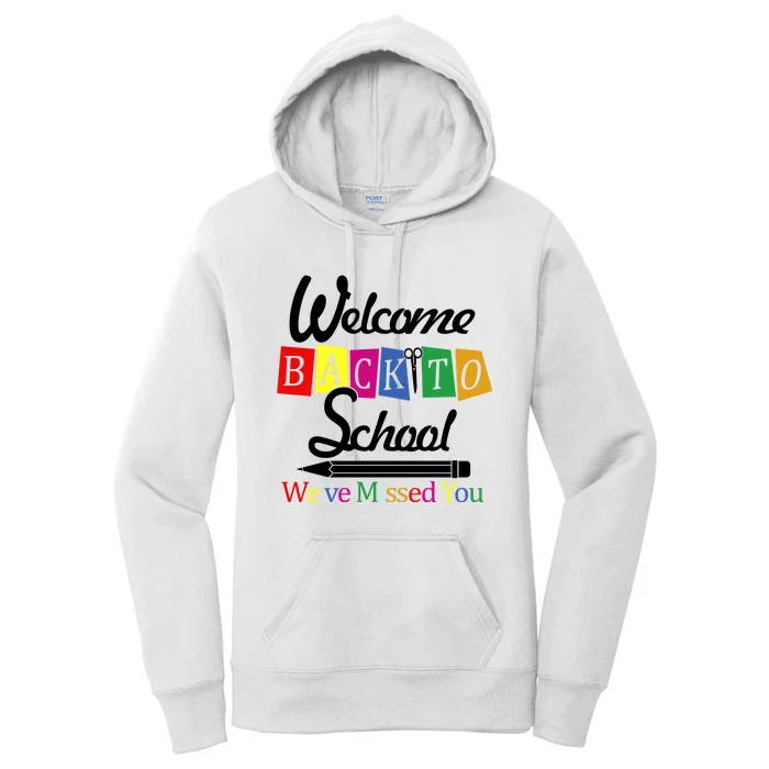 Welcome Back To School We've Missed You Women's Pullover Hoodie