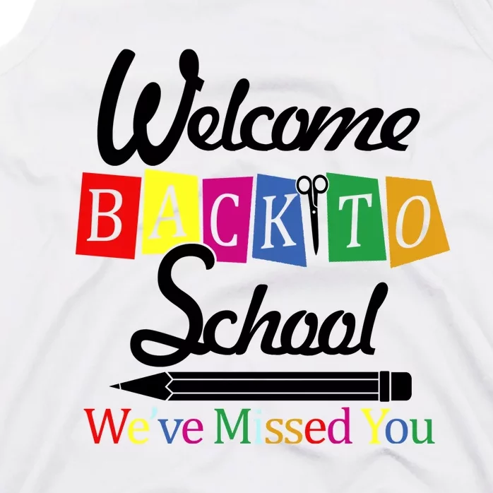 Welcome Back To School We've Missed You Tank Top