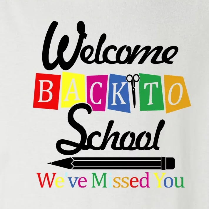 Welcome Back To School We've Missed You Toddler Long Sleeve Shirt