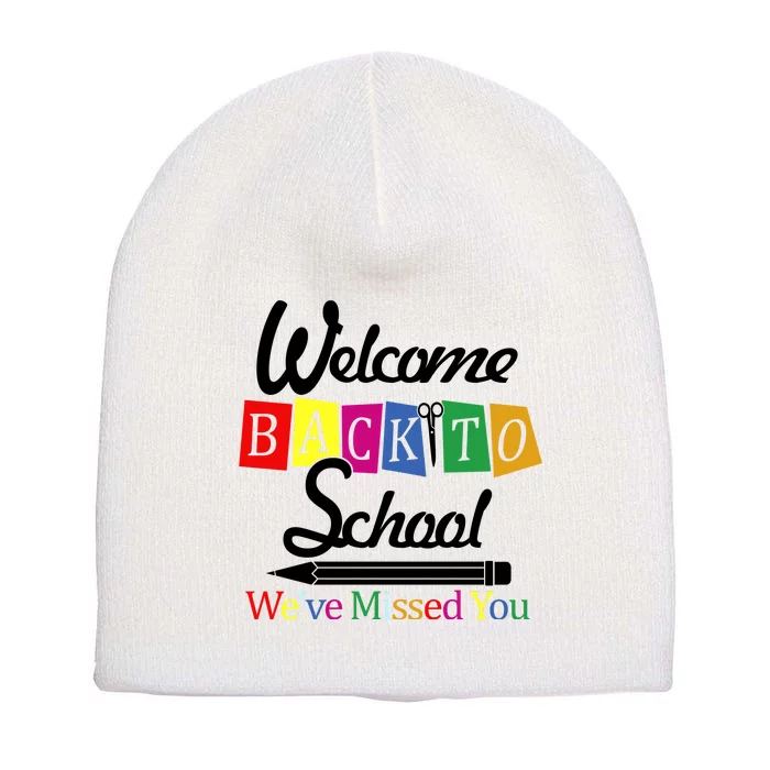 Welcome Back To School We've Missed You Short Acrylic Beanie