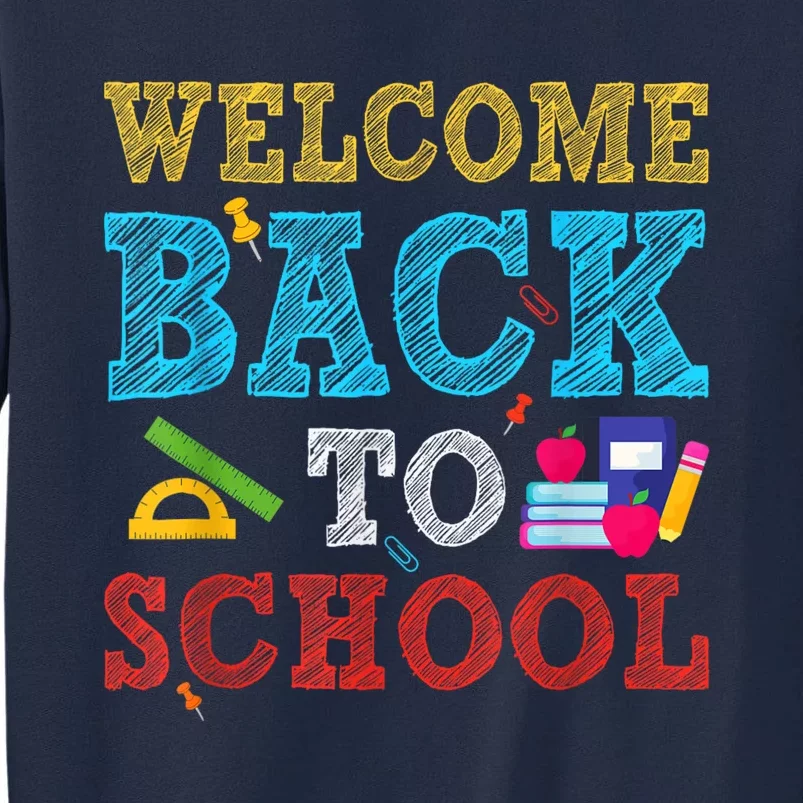 Welcome Back To School First Day Of School Teachers Kids Tall Sweatshirt