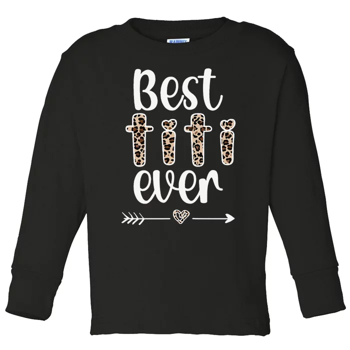 Womens Best Titi Ever Titi Auntie Appreciation Titi Aunt Toddler Long Sleeve Shirt