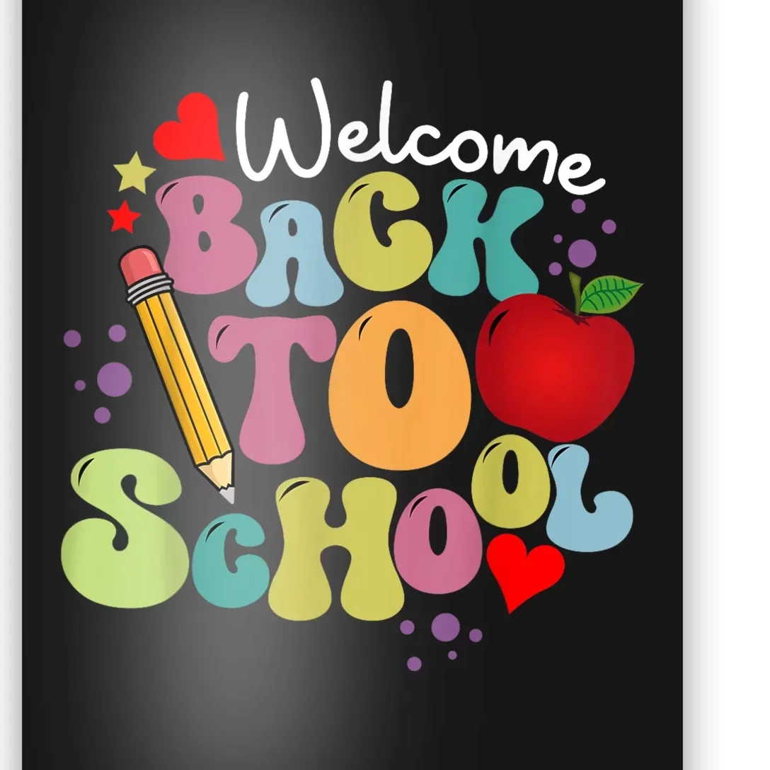 Welcome Back To School Happy First Day Of School Teachers Poster