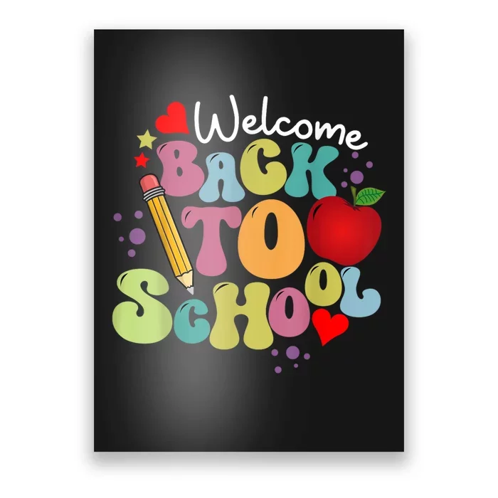 Welcome Back To School Happy First Day Of School Teachers Poster