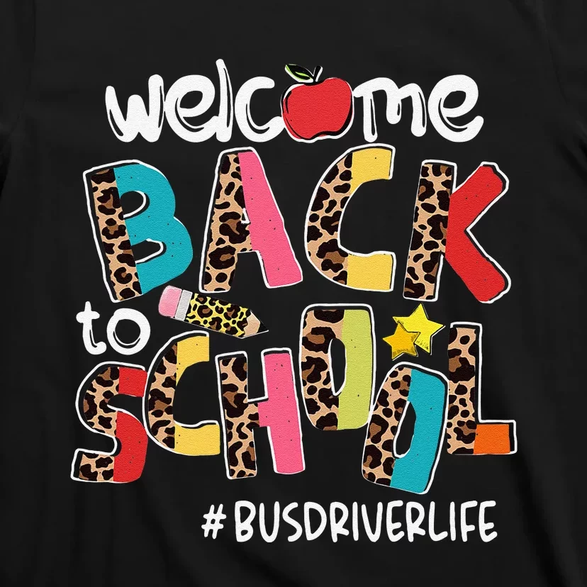 Welcome Back To School Bus Driver Life Leopard T-Shirt