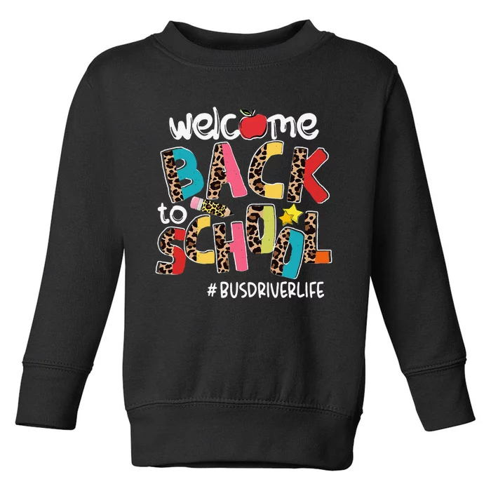 Welcome Back To School Bus Driver Life Leopard Toddler Sweatshirt