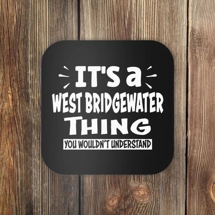 West Bridgewater Trip Lover Thing You WouldnT Understand Coaster