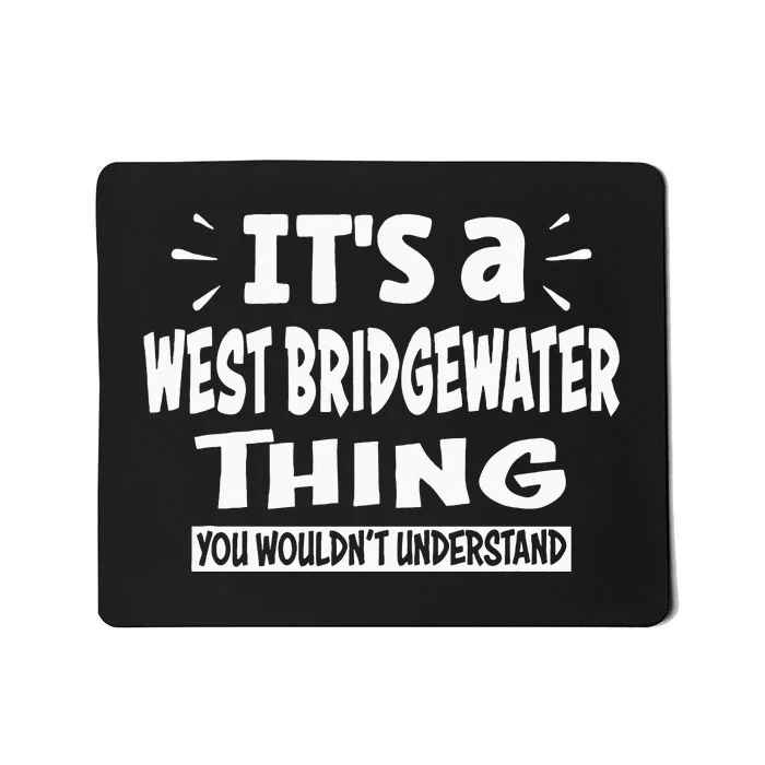 West Bridgewater Trip Lover Thing You WouldnT Understand Mousepad