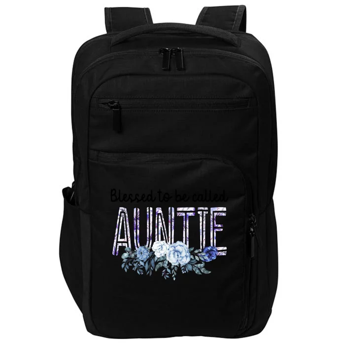 Wo Blessed To Be Called Auntie Cute Flowers Auntie Funny Gift Cool Gift Impact Tech Backpack