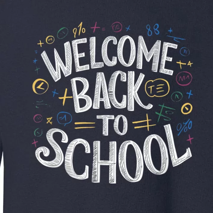 Welcome Back To School 2024 2025 Toddler Sweatshirt