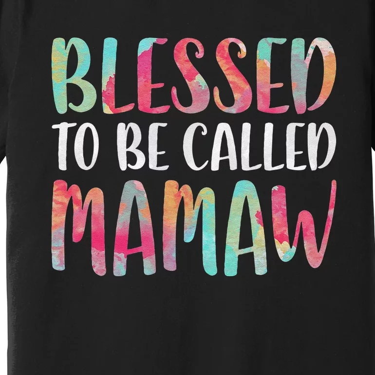 Womens Blessed To Be Called Mamaw Mother's Day Premium T-Shirt