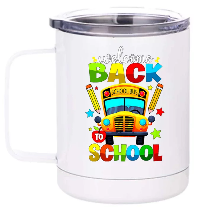 Welcome Back To School Bus Happy First Day Of School Student Front & Back 12oz Stainless Steel Tumbler Cup