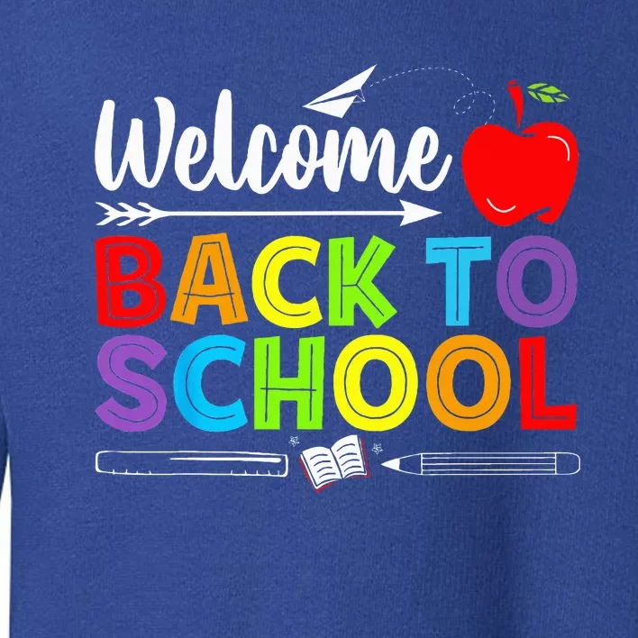 Welcome Back To School Funny Teacher Love Toddler Sweatshirt