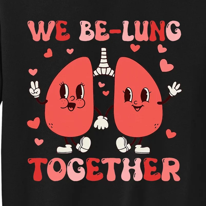 We Belung Together Respiratory Therapist Couples Valentine Tall Sweatshirt