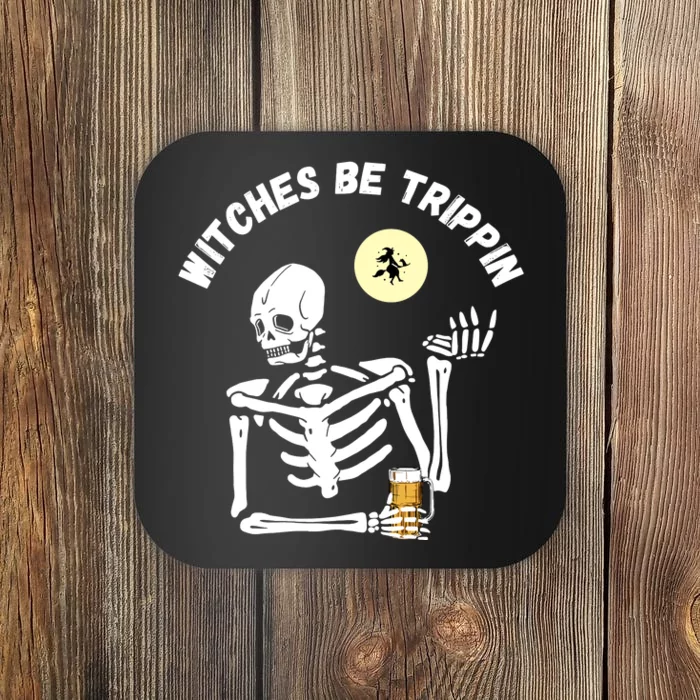 Witches Be Trippin Funny Halloween Skeleton And Witch Pun Coaster