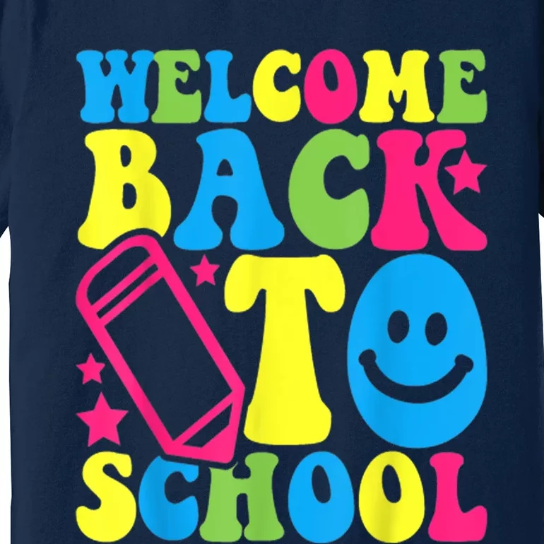 Welcome Back To School Funny Teachers Students Gift Premium T-Shirt