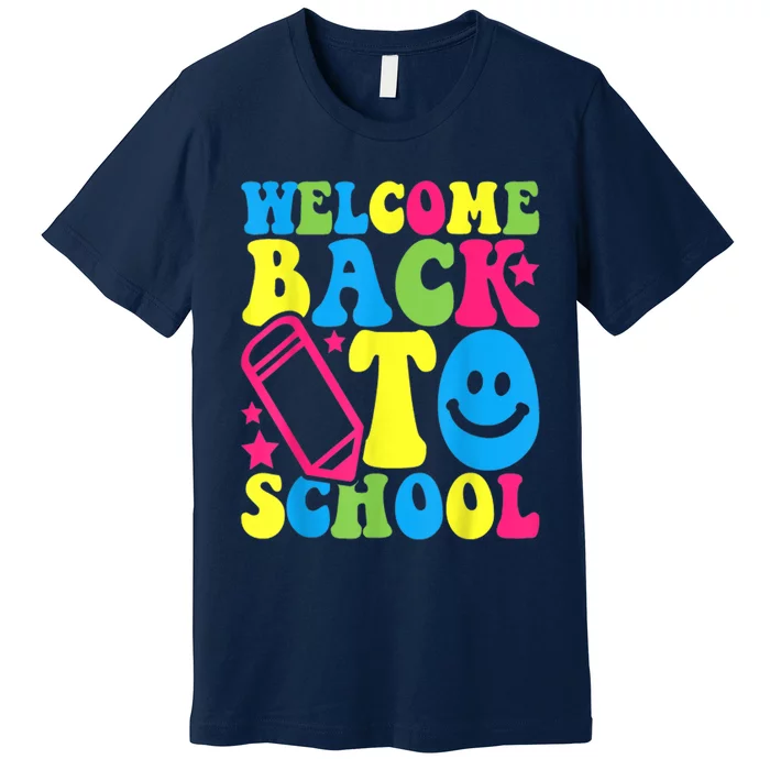 Welcome Back To School Funny Teachers Students Gift Premium T-Shirt