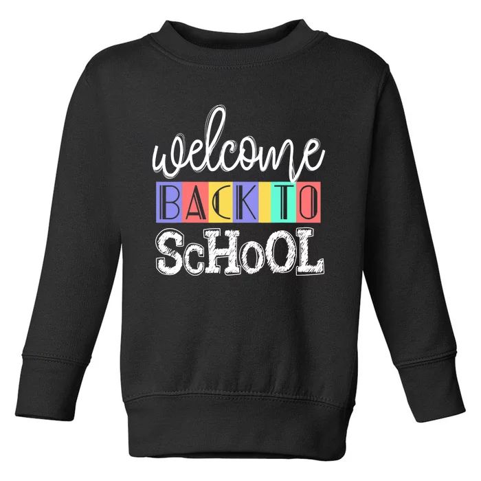 Welcome Back To School First Day of School Teachers Gifts Toddler Sweatshirt