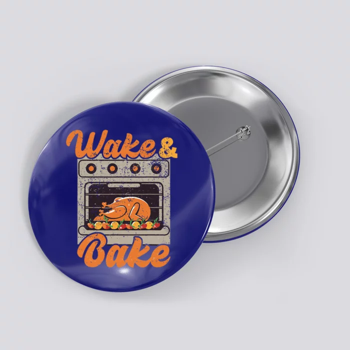 Wake Bake Turkey Feast Meal Dinner Chef Funny Thanksgiving Button