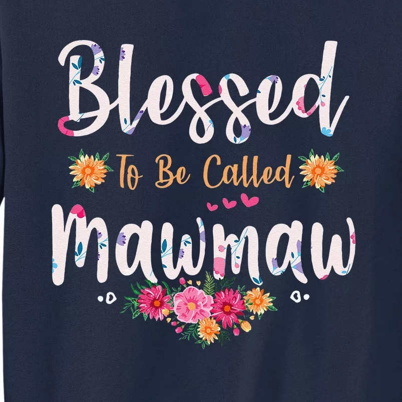 Womens Blessed To Be Called Mawmaw Mothers Day Tall Sweatshirt