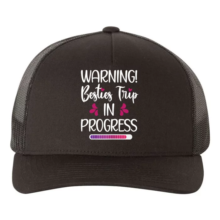 Wo Besties Trip In Progress Best Friend Vacation Travel Girls Yupoong Adult 5-Panel Trucker Hat