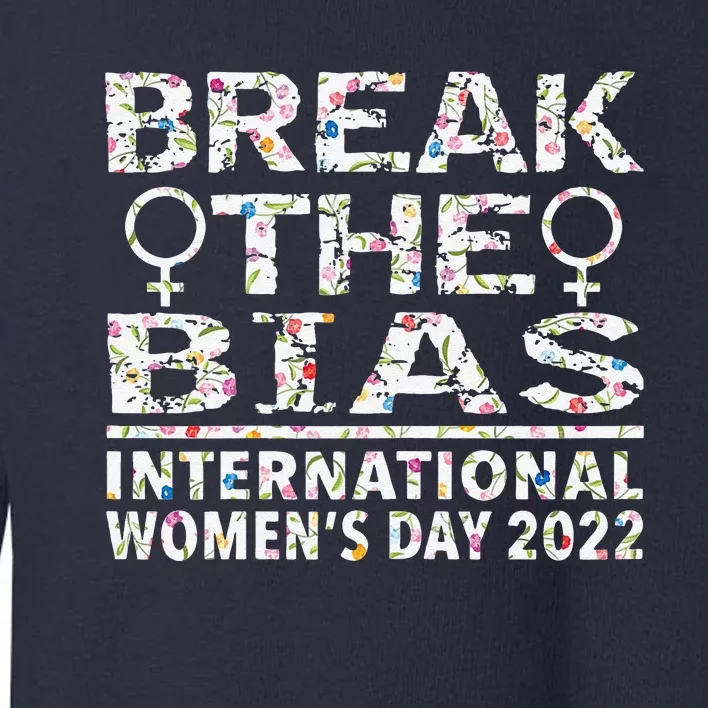 Womens Break The Bias International Women's Day Toddler Sweatshirt