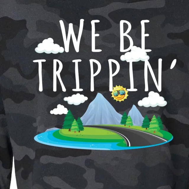 We Be Trippin Funny And Sarcastic Traveling Road Trip Cropped Pullover Crew