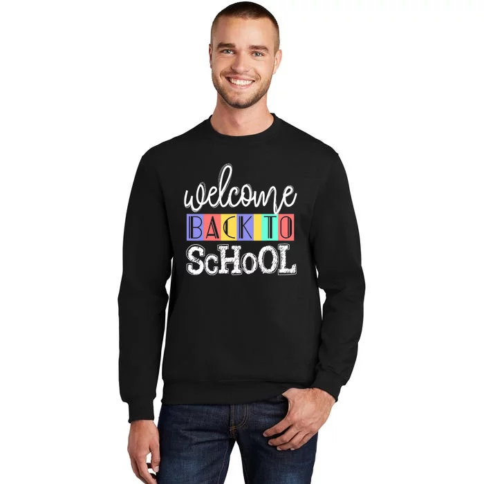 Welcome Back To School First Day of School Teachers Gifts Tall Sweatshirt