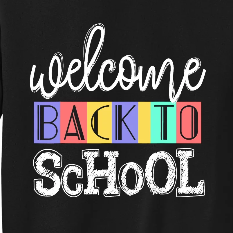 Welcome Back To School First Day of School Teachers Gifts Tall Sweatshirt