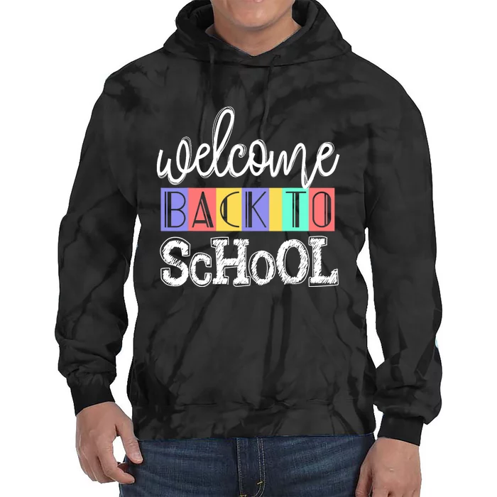 Welcome Back To School First Day of School Teachers Gifts Tie Dye Hoodie