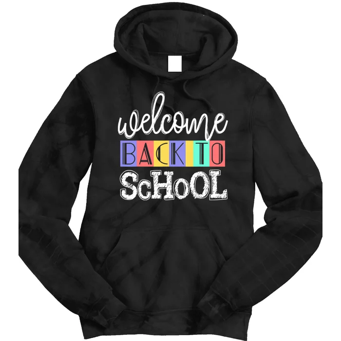 Welcome Back To School First Day of School Teachers Gifts Tie Dye Hoodie