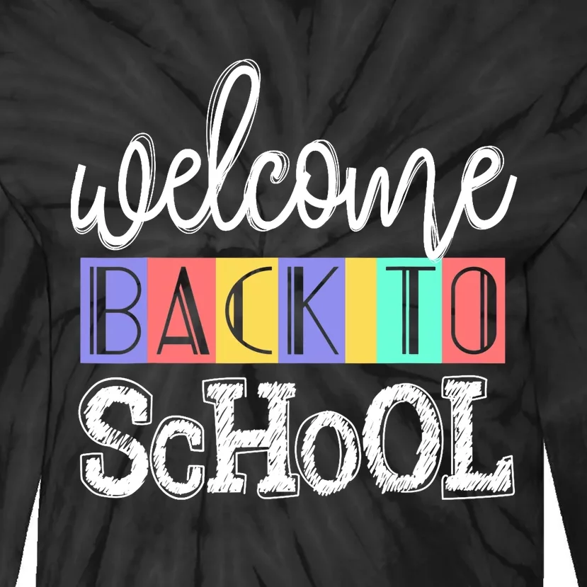 Welcome Back To School First Day of School Teachers Gifts Tie-Dye Long Sleeve Shirt