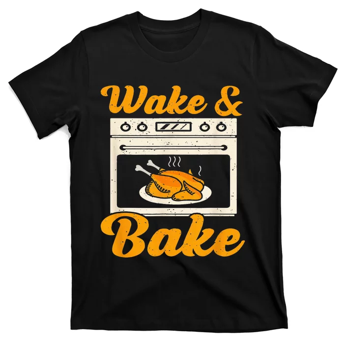 Wake Bake Turkey Feast Meal Dinner Chef Funny Thanksgiving T-Shirt