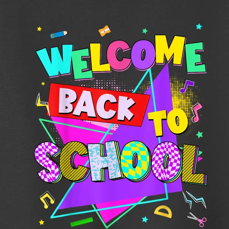 Welcome Back To School Back To School Teachers Toddler T-Shirt