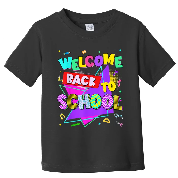 Welcome Back To School Back To School Teachers Toddler T-Shirt