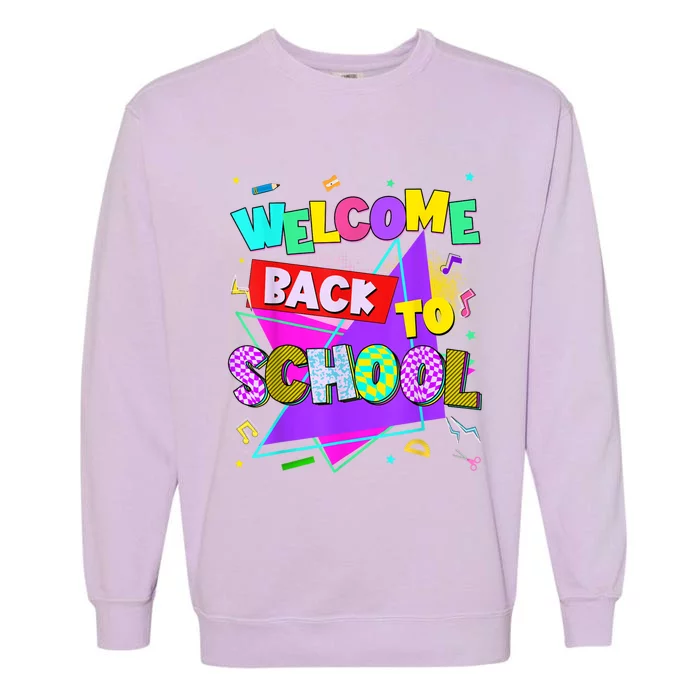 Welcome Back To School Back To School Teachers Garment-Dyed Sweatshirt