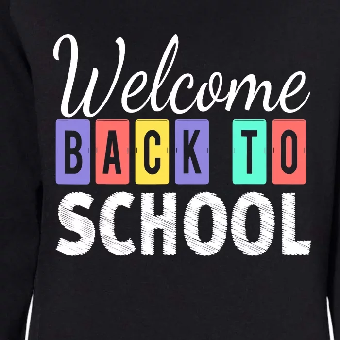 Welcome Back To School First Day of School Teachers Womens California Wash Sweatshirt