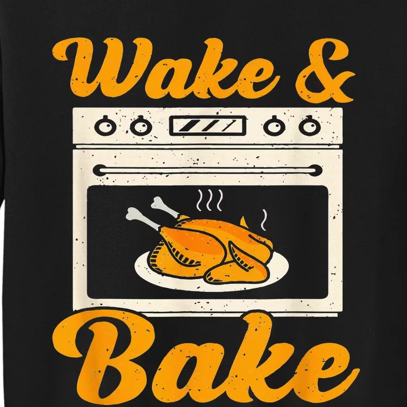 Wake Bake Turkey Feast Meal Dinner Chef Tall Sweatshirt