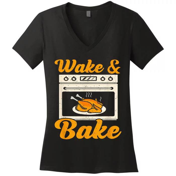 Wake Bake Turkey Feast Meal Dinner Chef Women's V-Neck T-Shirt