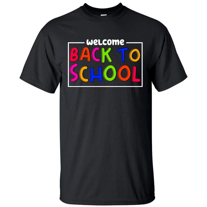 Welcome Back To School Tall T-Shirt